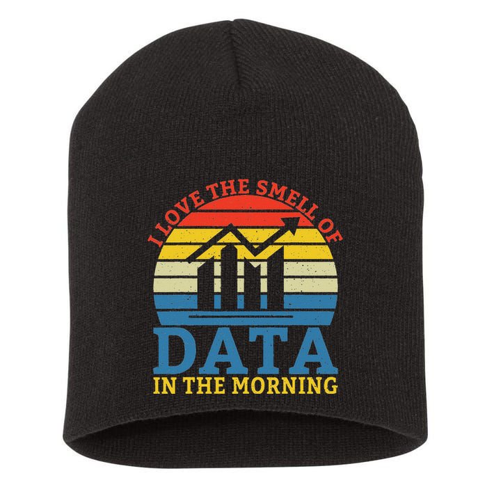 I Love The Smell Of Data In The Morning Data Analyst Short Acrylic Beanie