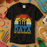 I Love The Smell Of Data In The Morning Data Analyst Kids T-Shirt