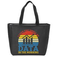 I Love The Smell Of Data In The Morning Data Analyst Zip Tote Bag