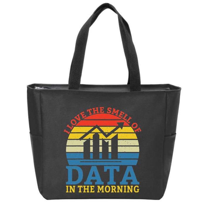 I Love The Smell Of Data In The Morning Data Analyst Zip Tote Bag