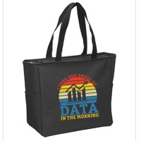 I Love The Smell Of Data In The Morning Data Analyst Zip Tote Bag