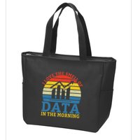 I Love The Smell Of Data In The Morning Data Analyst Zip Tote Bag