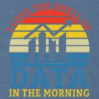 I Love The Smell Of Data In The Morning Data Analyst Garment-Dyed Sweatshirt