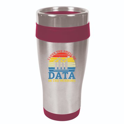 I Love The Smell Of Data In The Morning Data Analyst 16oz Travel Tumbler