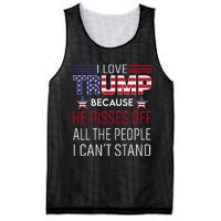 I Love Trump Because He Pisses Off The People I CanT Stand Mesh Reversible Basketball Jersey Tank