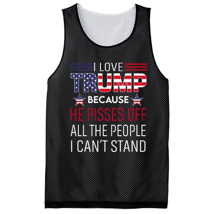 I Love Trump Because He Pisses Off The People I CanT Stand Mesh Reversible Basketball Jersey Tank