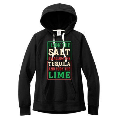 I Lick The Salt Swallow The Tequila And Suck The Lime Gift Women's Fleece Hoodie