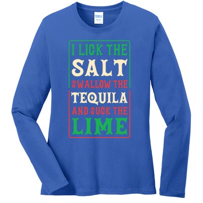 I Lick The Salt Swallow The Tequila And Suck The Lime Gift Ladies Long Sleeve Shirt