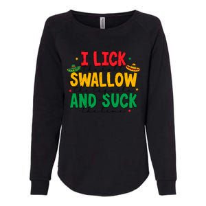 I Lick The Salt Swallow The Tequila Womens California Wash Sweatshirt