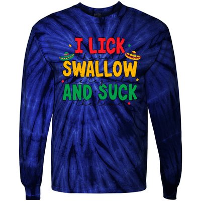 I Lick The Salt Swallow The Tequila Tie-Dye Long Sleeve Shirt