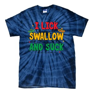 I Lick The Salt Swallow The Tequila Tie-Dye T-Shirt