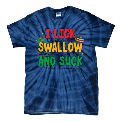 I Lick The Salt Swallow The Tequila Tie-Dye T-Shirt