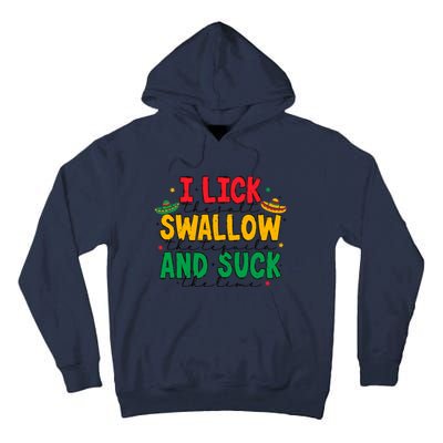 I Lick The Salt Swallow The Tequila Tall Hoodie