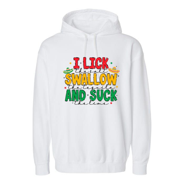 I Lick The Salt Swallow The Tequila Garment-Dyed Fleece Hoodie