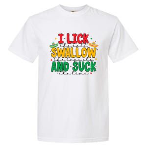 I Lick The Salt Swallow The Tequila Garment-Dyed Heavyweight T-Shirt