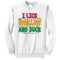 I Lick The Salt Swallow The Tequila Sweatshirt