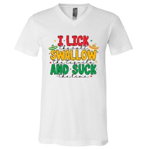 I Lick The Salt Swallow The Tequila V-Neck T-Shirt