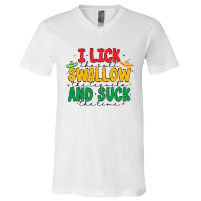 I Lick The Salt Swallow The Tequila V-Neck T-Shirt