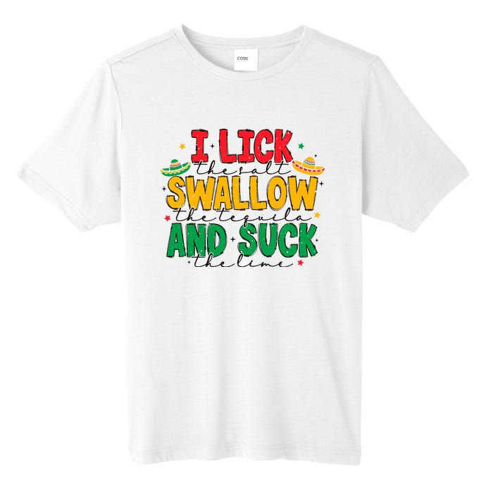 I Lick The Salt Swallow The Tequila Tall Fusion ChromaSoft Performance T-Shirt