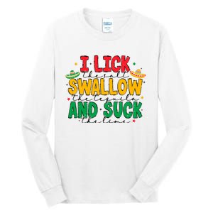 I Lick The Salt Swallow The Tequila Tall Long Sleeve T-Shirt