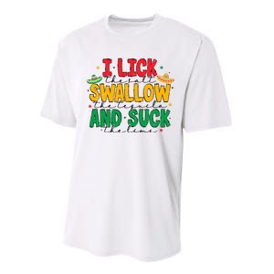 I Lick The Salt Swallow The Tequila Performance Sprint T-Shirt