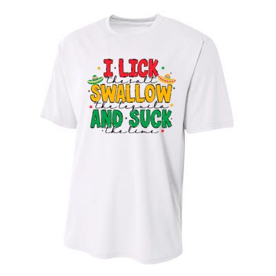 I Lick The Salt Swallow The Tequila Performance Sprint T-Shirt