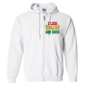 I Lick The Salt Swallow The Tequila Full Zip Hoodie