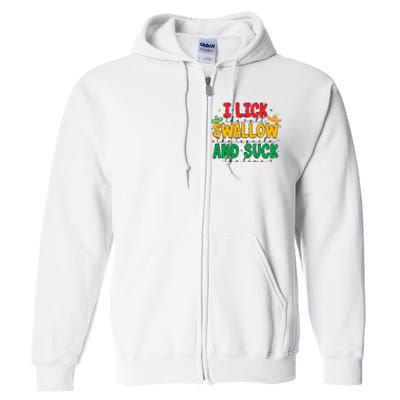 I Lick The Salt Swallow The Tequila Full Zip Hoodie