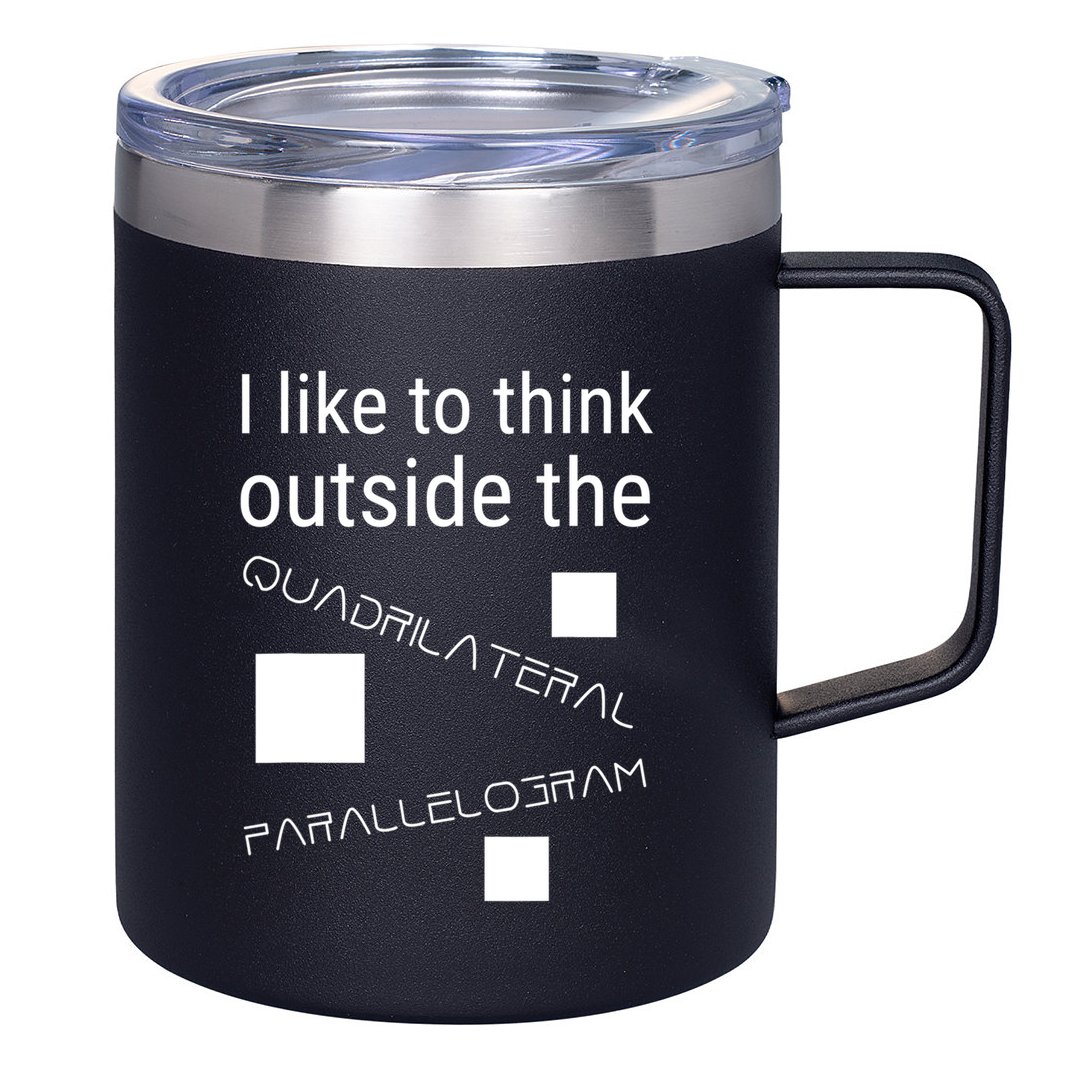 I Like To Think Outside Quadrilateral Parallelogram Gift 12oz Stainless Steel Coffee Mug