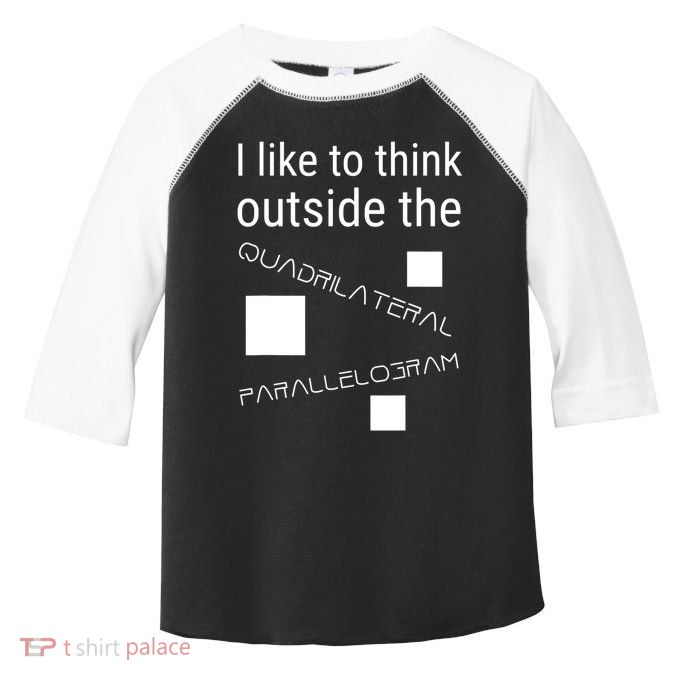 I Like To Think Outside Quadrilateral Parallelogram Gift Toddler Fine Jersey T-Shirt