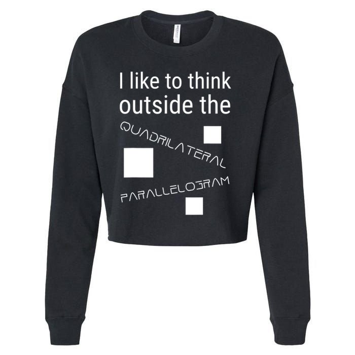 I Like To Think Outside Quadrilateral Parallelogram Gift Cropped Pullover Crew