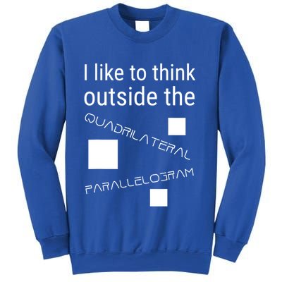 I Like To Think Outside Quadrilateral Parallelogram Gift Sweatshirt