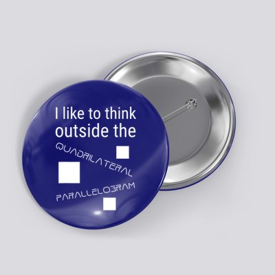 I Like To Think Outside Quadrilateral Parallelogram Gift Button