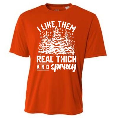 I Like Them Real Thick And Sprucey Inappropriate Christmas Gift Cooling Performance Crew T-Shirt