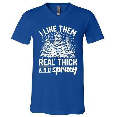 I Like Them Real Thick And Sprucey Inappropriate Christmas Gift V-Neck T-Shirt