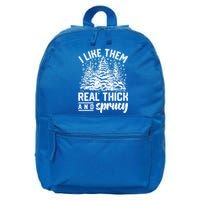 I Like Them Real Thick And Sprucey Inappropriate Christmas Gift 16 in Basic Backpack