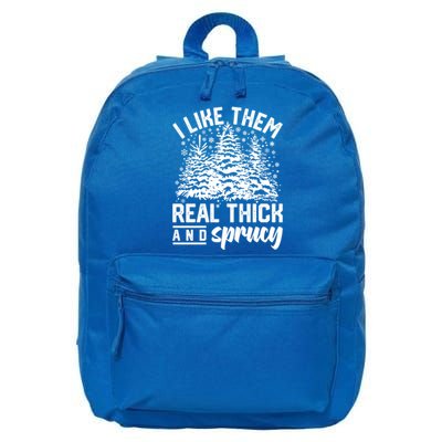 I Like Them Real Thick And Sprucey Inappropriate Christmas Gift 16 in Basic Backpack