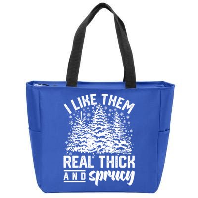 I Like Them Real Thick And Sprucey Inappropriate Christmas Gift Zip Tote Bag