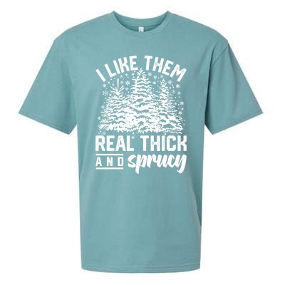 I Like Them Real Thick And Sprucey Inappropriate Christmas Gift Sueded Cloud Jersey T-Shirt