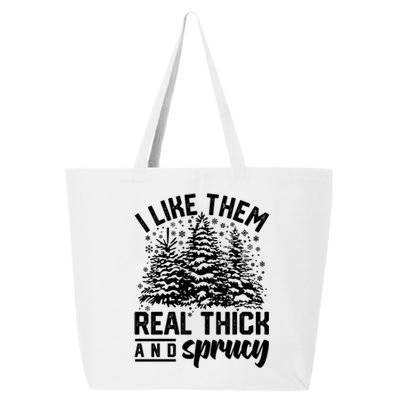 I Like Them Real Thick And Sprucey Inappropriate Christmas Gift 25L Jumbo Tote