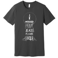 I Lit The Back Flame Candle Premium T-Shirt