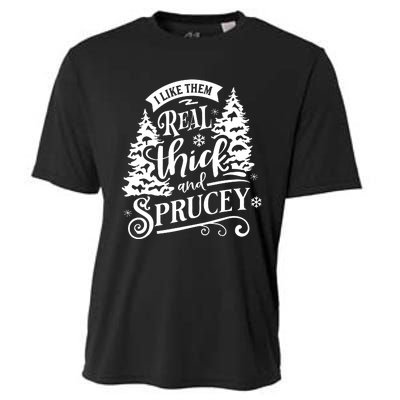 I Like Them Real Thick And Sprucey Funny Christmas Cooling Performance Crew T-Shirt