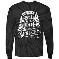 I Like Them Real Thick And Sprucey Funny Christmas Tie-Dye Long Sleeve Shirt