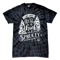 I Like Them Real Thick And Sprucey Funny Christmas Tie-Dye T-Shirt