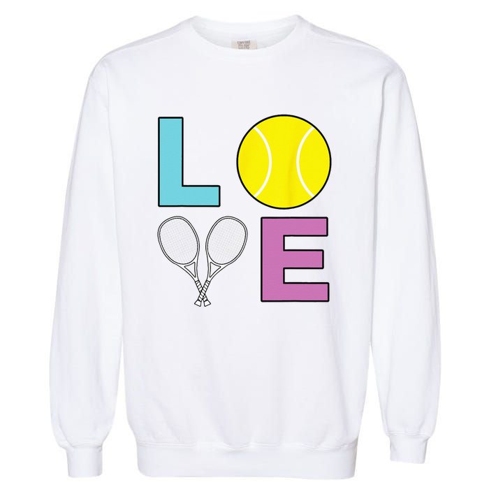 I Love Tennis Tennis Player Garment-Dyed Sweatshirt