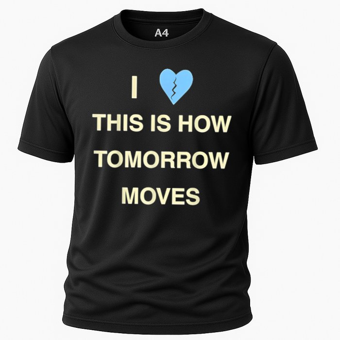 I Love This Is How Tomorrow Moves Cooling Performance Crew T-Shirt