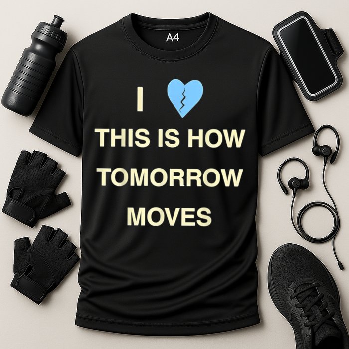 I Love This Is How Tomorrow Moves Cooling Performance Crew T-Shirt