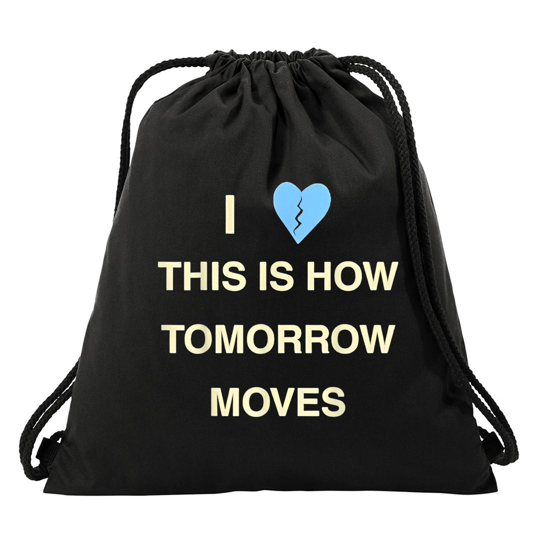 I Love This Is How Tomorrow Moves Drawstring Bag