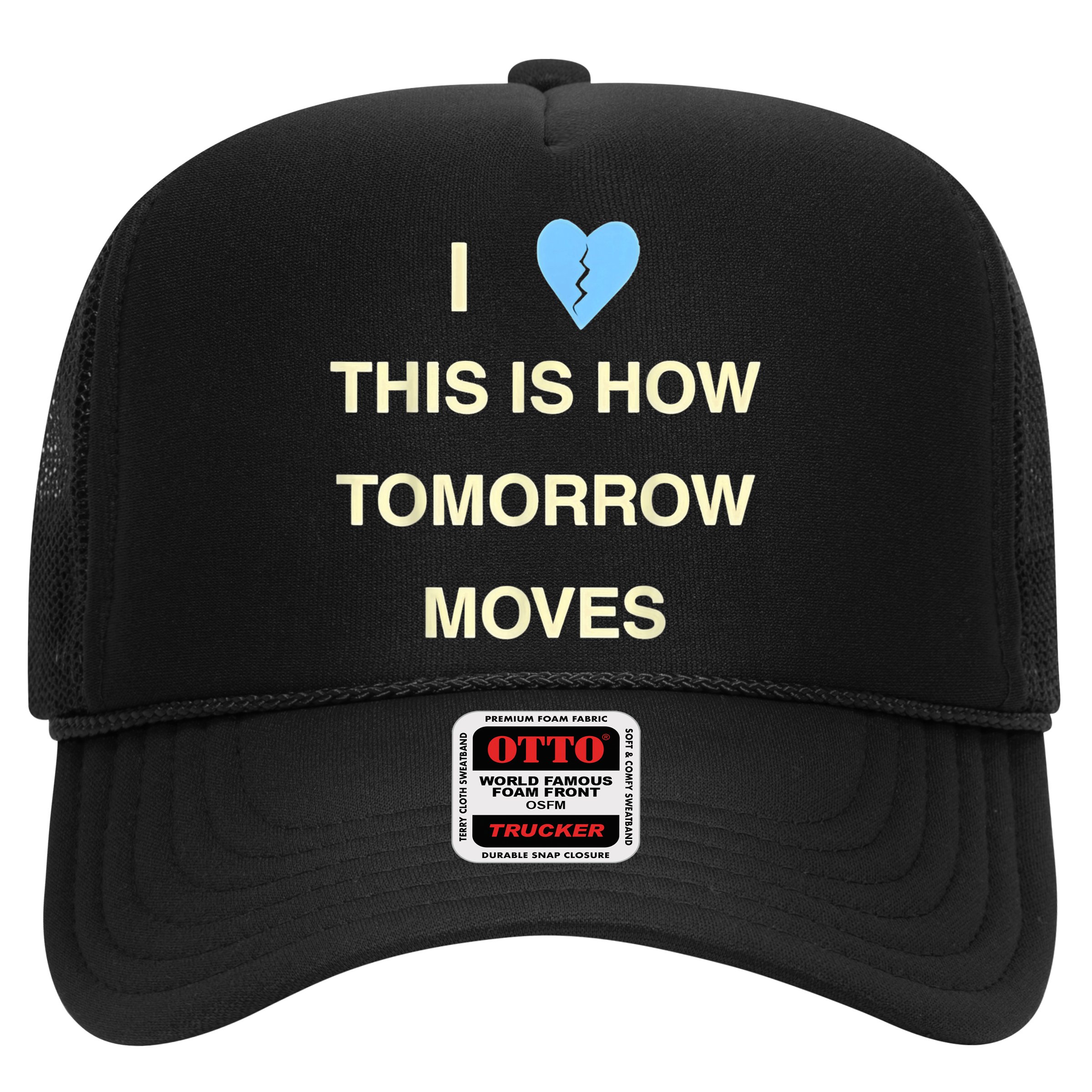 I Love This Is How Tomorrow Moves Hat
