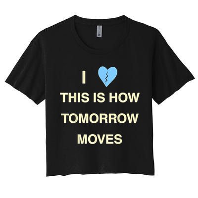 I Love This Is How Tomorrow Moves Crop Top